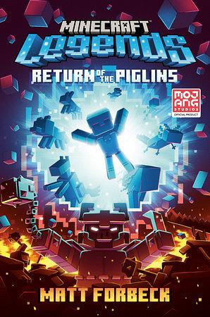 Minecraft Legends: Return of the Piglins by Matt Forbeck