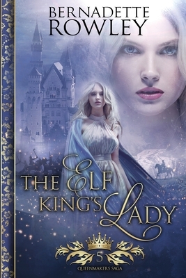 The Elf King's Lady by Bernadette Rowley