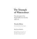 The Triumph of Watercolour: The Early Years of the Royal Watercolour Society 1805-55 by Charles Nugent, Timothy Wilcox