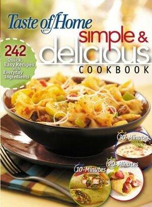 Simple&Delicious Cookbook: 242 Quick, Easy Recipes Ready in 10, 20, or 30 Minutes by Taste of Home