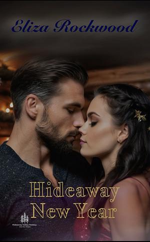 Hideaway New Year by Eliza Rockwood