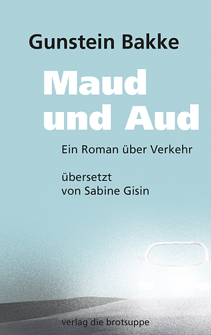 Maud und Aud by Gunstein Bakke