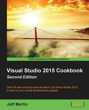 Visual Studio 2015 Cookbook by Jeff Martin