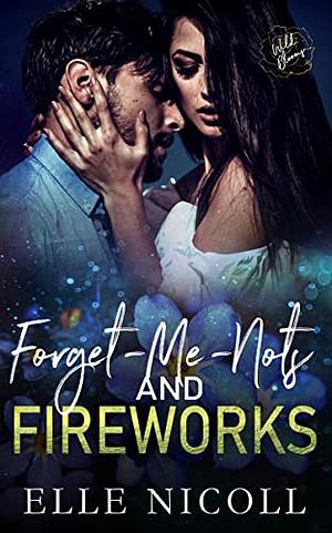 Forget-Me-Nots and Fireworks by Elle Nicoll