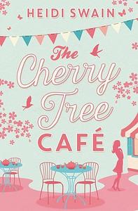 The Cherry Tree Café by Heidi Swain