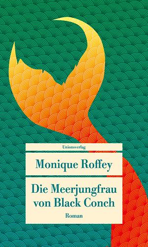 Die Meerjungfrau von Black Conch by Monique Roffey