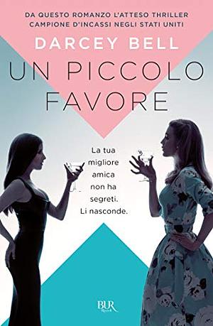 Un piccolo favore by Darcey Bell