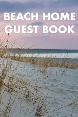 Beach Home Guest Book: Guest Reviews for Airbnb, Homeaway, Booking.Com, Hotels.Com, Cafe, Restaurant, B&b, Motel - Feedback & Reviews from Gu by David Duffy