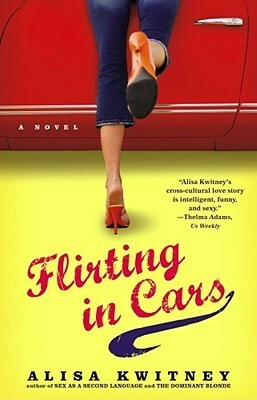 Flirting in Cars by Alisa Kwitney