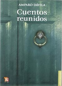 Cuentos reunidos by Amparo Dávila