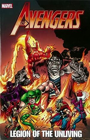 Avengers: Legion of The Unliving by Dann Thomas, Steve Englehart, Bob Hall, M.C. Wyman, Roy Thomas, Len Kaminski, John Romita Jr., Sal Buscema