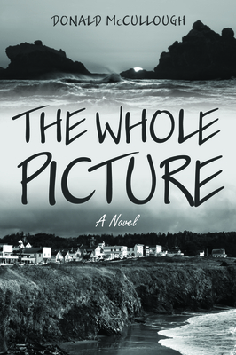 The Whole Picture by Donald McCullough