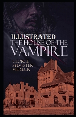 The House of the Vampire Illustrated by George Sylvester Viereck