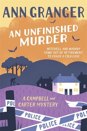 An Unfinished Murder: CampbellCarter Mystery 6 by Ann Granger