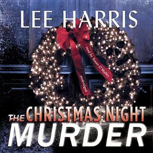 The Christmas Night Murder: A Christine Bennett Mystery by Lee Harris