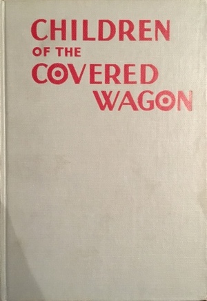 Children of the Covered Wagon by Bob Kuhn, Mary Jane Carr