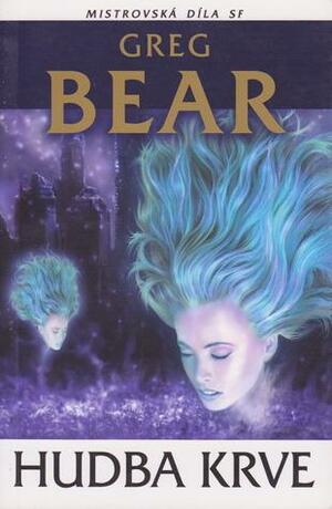 Hudba krve by Greg Bear