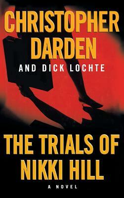 The Trials of Nikki Hill by Christopher Darden