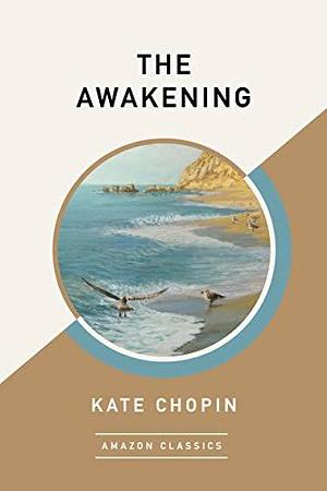 The Awakening by Kate Chopin