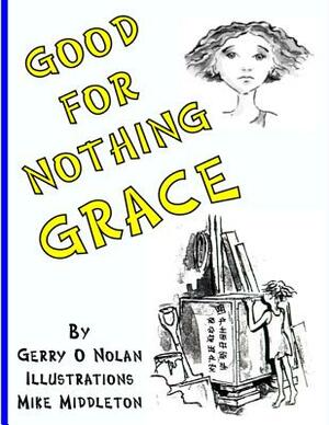 Good for Nothing Grace by Gerry O. Nolan