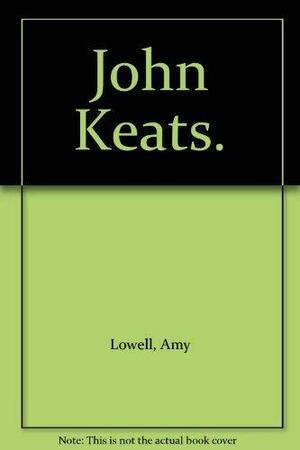 John Keats by Amy Lowell