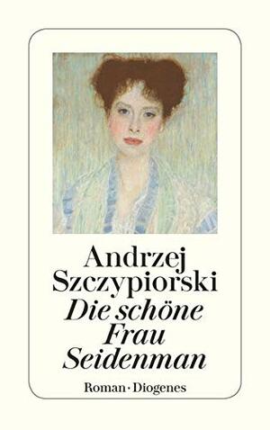 Die schöne Frau Seidenman: Roman by Klara Główczewska, Andrzej Szczypiorski