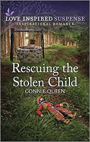 Rescuing the Stolen Child by Connie Queen