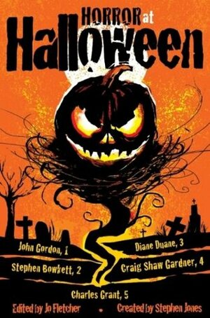 Horror at Halloween by Diane Duane, Stephen Jones, Jo Fletcher, Stephen Bowkett, Craig Shaw Gardner, Charles L. Grant, John Gordon