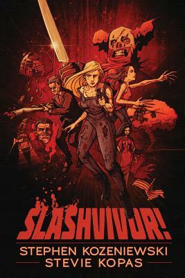 Slashvivor! by Stephen Kozeniewski, Stevie Kopas