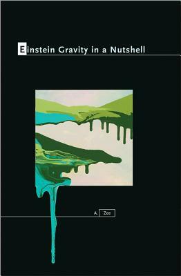 Einstein Gravity in a Nutshell by A. Zee