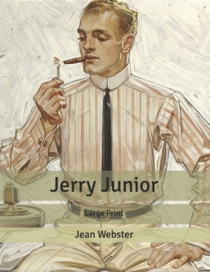 Jerry Junior: Large Print by Jean Webster