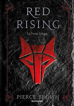 Red Rising. La prima trilogia by Pierce Brown