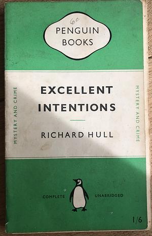 Excellent Intentions by Richard Hull