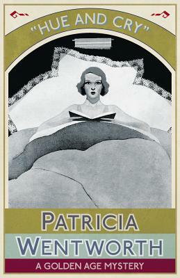 Hue and Cry: A Golden Age Mystery by Patricia Wentworth