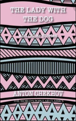 The Lady with the Little Dog by Anton Chekhov
