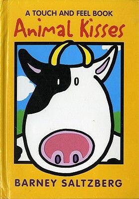 Animal Kisses: A Touch and Feel Book by Barney Saltzberg