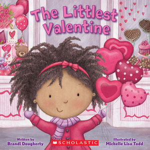 The Littlest Valentine (Littlest Series) by Michelle Todd, Brandi Dougherty