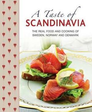 A Taste of Scandinavia: The Real Food and Cooking of Sweden, Norway and Denmark by Judith H. Dern, Anna Mosesson, Janet Laurence