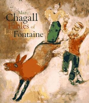 Marc Chagall: The Fables of LA Fontaine by Marc Chagall, Jean de La Fontaine