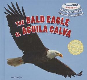 The Bald Eagle / El Guila Calva by Joe Gaspar