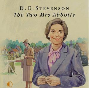 The Two Mrs. Abbotts by D.E. Stevenson