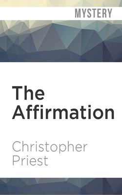 The Affirmation by Christopher Priest