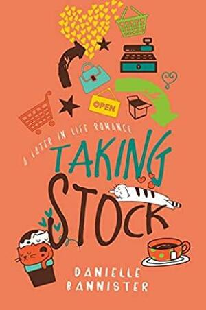 Taking Stock: A Later in Life Romance by Danielle Bannister