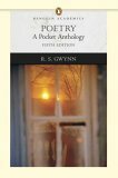 Poetry: A Pocket Anthology by Andrew Marvell, Robert Browning, John Milton, Robert Burns, George Herbert, Sir Philip Sidney, George Gordon, Robert Southwell, Alexander Pope, Henry Wadsworth Longfellow, John Keats, Thomas Campion, Thomas Gray, Elizabeth Barrett Browning, William Blake, Edmund Spenser, William Wordsworth, R.S. Gwynn, Thomas Wyatt, Edmund Waller, Anne Bradstreet, John Donne, Robert Herrick, John Dryden, Richard Lovelace, Mary Wroth, William Shakespeare, Ben Jonson, Edgar Allan Poe, Wanda Campbell, Walt Whitman, Michael Drayton, Percy Bysshe Shelley, Jonathan Swift, Alfred Tennyson, Lord Byron