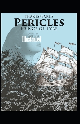 Pericles, Prince of Tyre Illustrated by William Shakespeare