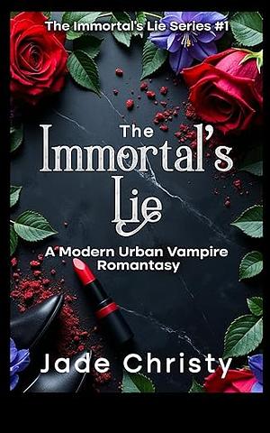 The Immortal's Lie by Jade Christy