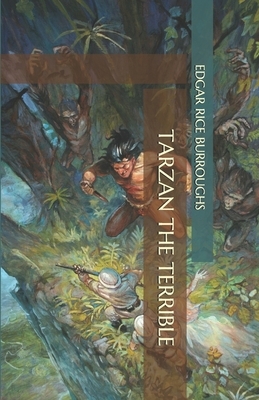 Tarzan the Terrible by Edgar Rice Burroughs