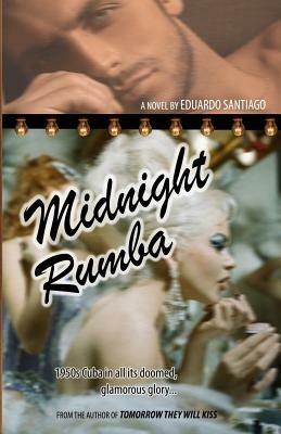 Midnight Rumba: Novel by Eduardo Santiago