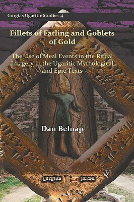 Fillets of Fatling and Goblets of Gold by Daniel Belnap, Dan Belnap