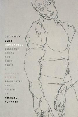 Impromptus: Selected Poems and Some Prose by Gottfried Benn
